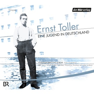 Ernst Toller: Eine Jugend in Deutschland