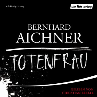 Bernhard Aichner: Totenfrau
