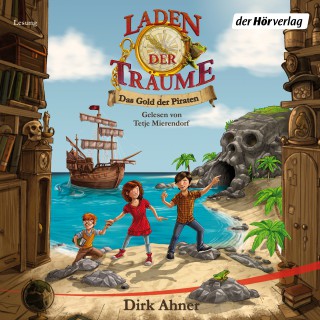 Dirk Ahner: Laden der Träume - Das Gold der Piraten