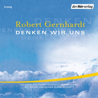 Robert Gernhardt: Denken wir uns