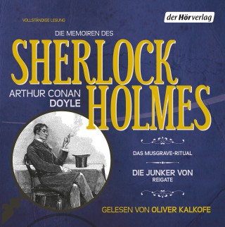 Arthur Conan Doyle: Die Memoiren des Sherlock Holmes: Das Musgrave-Ritual & Die Junker von Reigate