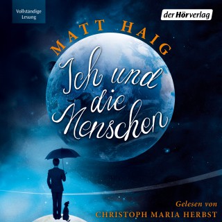 Matt Haig: Ich und die Menschen