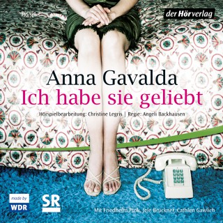 Anna Gavalda: Ich habe sie geliebt