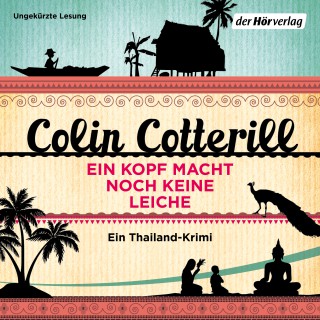 Colin Cotterill: Ein Kopf macht noch keine Leiche