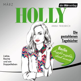 Anna Friedrich: Holly. Die gestohlenen Tagebücher