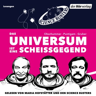 Martin Puntigam, Werner Gruber, Heinz Oberhummer: Das Universum ist eine Scheißgegend
