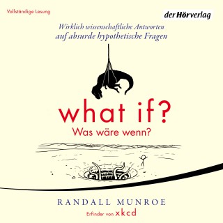 Randall Munroe: What if? Was wäre wenn?
