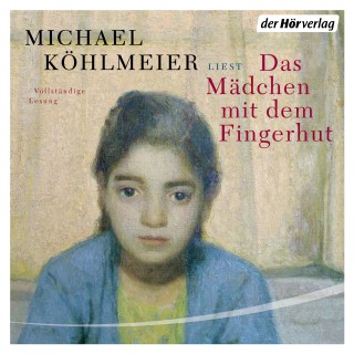 Michael Köhlmeier: Das Mädchen mit dem Fingerhut