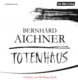 Bernhard Aichner: Totenhaus