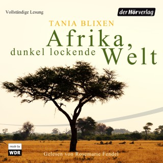 Tania Blixen: Afrika - Dunkel lockende Welt