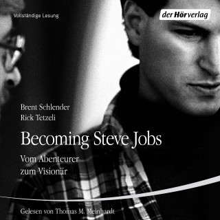 Brent Schlender, Rick Tetzeli: Becoming Steve Jobs