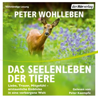 Peter Wohlleben: Das Seelenleben der Tiere