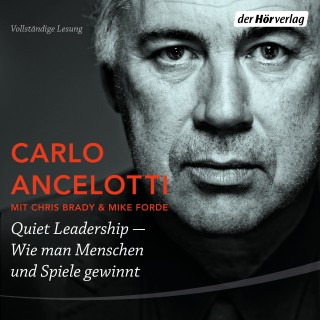 Carlo Ancelotti: Quiet Leadership – Wie man Menschen und Spiele gewinnt
