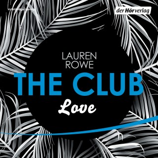 Lauren Rowe: The Club 3 - Love