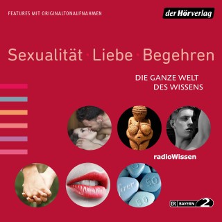 Christian Feldmann, Sabine Strasser, Justina Schreiber, Rolf Cantzen, Ulrike Rückert, Maike Brzoska, Florian Hildebrand: Sexualität, Liebe, Begehren