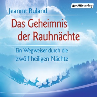 Jeanne Ruland: Das Geheimnis der Rauhnächte