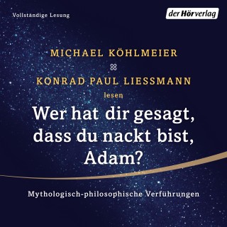 Michael Köhlmeier, Konrad Paul Liessmann: Wer hat dir gesagt, dass du nackt bist, Adam?