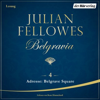 Julian Fellowes: Belgravia (4) - Adresse: Belgrave Square