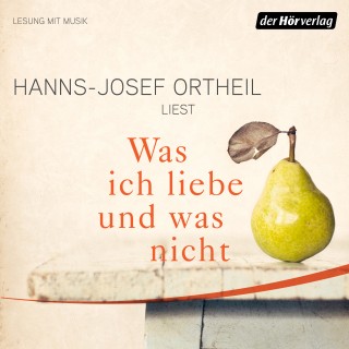 Hanns-Josef Ortheil: Was ich liebe - und was nicht