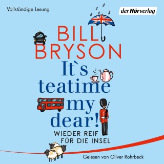 Bill Bryson: It’s teatime, my dear!