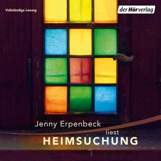 Jenny Erpenbeck: Heimsuchung