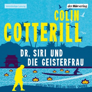 Colin Cotterill: Dr. Siri und die Geisterfrau -