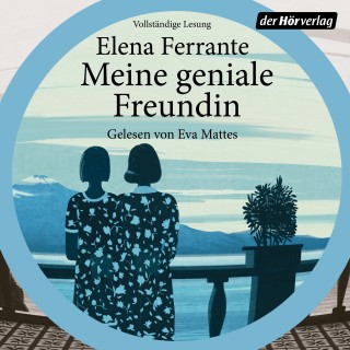 Elena Ferrante: Meine geniale Freundin