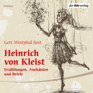 Heinrich von Kleist: Gert Westphal liest Heinrich von Kleist