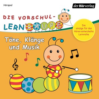 Swantje Zorn, Stefanie Theil: Die Vorschul-Lernraupe: Töne, Klänge und Musik
