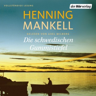 Henning Mankell: Die schwedischen Gummistiefel