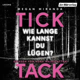 Megan Miranda: TICK TACK - Wie lange kannst du lügen?