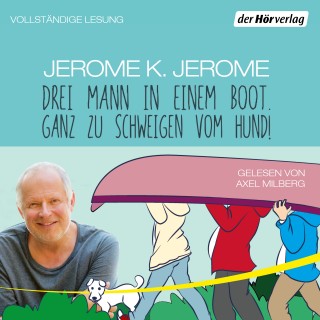 Jerome K. Jerome: Drei Mann in einem Boot. Ganz zu schweigen vom Hund!