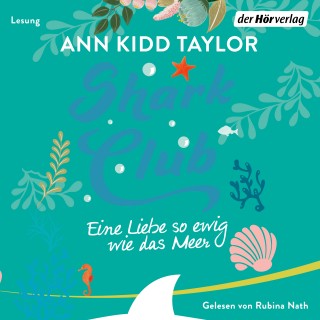 Ann Kidd Taylor: Shark Club – Eine Liebe so ewig wie das Meer