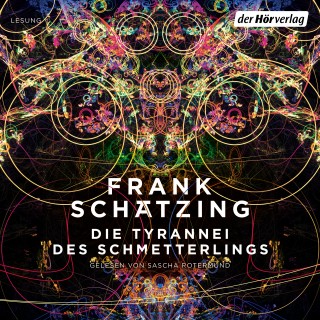 Frank Schätzing: Die Tyrannei des Schmetterlings