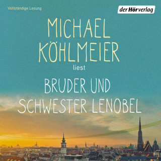 Michael Köhlmeier: Bruder und Schwester Lenobel