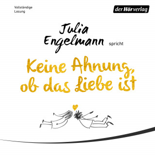 Julia Engelmann: Keine Ahnung, ob das Liebe ist