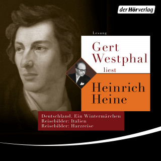 Heinrich Heine: Gert Westphal liest Heinrich Heine