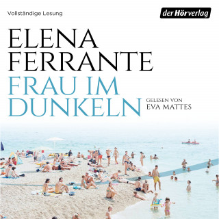 Elena Ferrante: Frau im Dunkeln