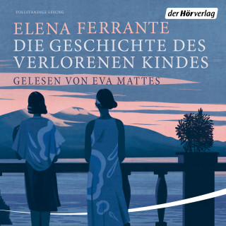 Elena Ferrante: Die Geschichte des verlorenen Kindes