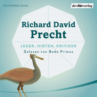 Richard David Precht: Jäger, Hirten, Kritiker