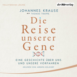 Johannes Krause, Thomas Trappe: Die Reise unserer Gene