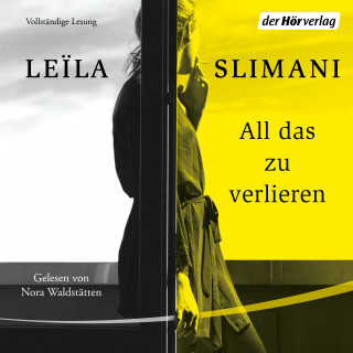 Leïla Slimani: All das zu verlieren