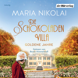Maria Nikolai: Die Schokoladenvilla – Goldene Jahre