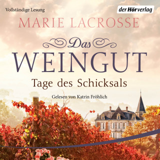 Marie Lacrosse: Das Weingut. Tage des Schicksals