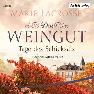 Marie Lacrosse: Das Weingut. Tage des Schicksals