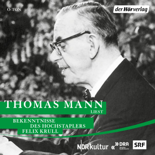 Thomas Mann: Bekenntnisse des Hochstaplers Felix Krull