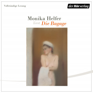 Monika Helfer: Die Bagage