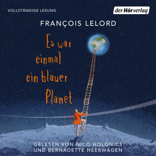 François Lelord: Es war einmal ein blauer Planet