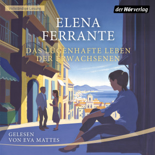 Elena Ferrante: Das lügenhafte Leben der Erwachsenen