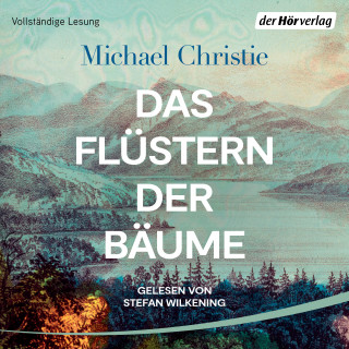 Michael Christie: Das Flüstern der Bäume